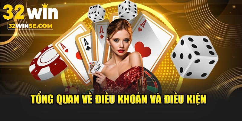 Giới thiệu sơ lược về điều khoản và điều kiện 32win